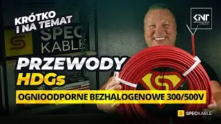 Przewody HDGs - ognioodporne, ze świadectwem dopuszczenia CNBOP-PIB! [#KINT44]