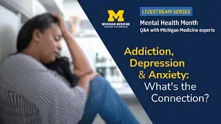 Addiction, Depression & Anxiety: What's the Connection