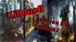 Killduell | Leomex VS Seibmoz