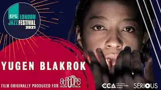 Yugen Blakrok | EFG London Jazz Festival 2021