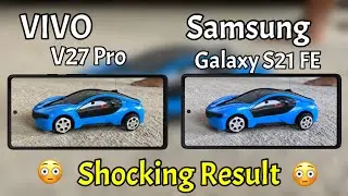 Vivo V27 Pro VS Samsung Galaxy S21 FE Camera Comparison