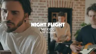 Night Flight - Mexico (Live Session)