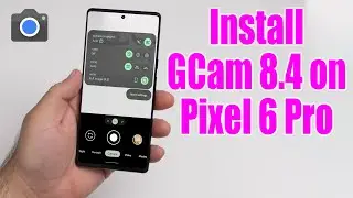 Download GCam 8.4 for Pixel 6 Pro (Google Camera APK Port Install)