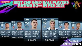 PES 2021 | BEST [ CMF ] GOLD BALL PLAYERS RATING 90++ IN PES 2021