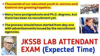 Mian Altaf Warns CM Omar Abdullah on Governance Jobs | JKSSB LAB ATTENDANT EXAM (EXPECTED TIME)