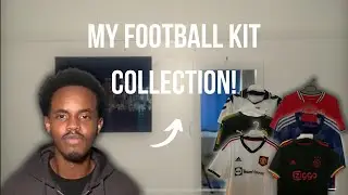 My Football Kit Collection!