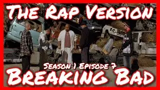 Breaking Bad S1E7 - The Rap Version