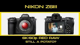 Z6III STILL A POTATO? FIND OUT MORE! NIKON - History - RED ---