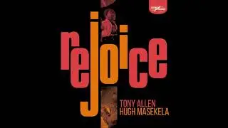 Tony Allen & Hugh Masekela - Jabulani (Rejoice, Here Comes Tony) (Cool Cats Mix) (Official Audio)