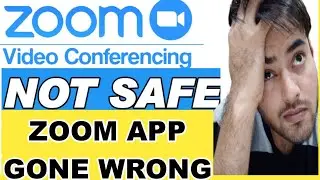 Zoom Meetings Not Safe For Video Conferencing Not Secure | zoom app safe or not zoom gone wrong