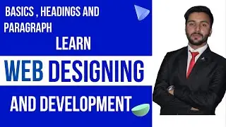 Web Designing Full Course In Urdu / Hindi Class 3 Basics, Heading and Paragraph || Rasikh Altaf
