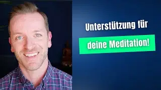 Unterstützung für deine Meditation