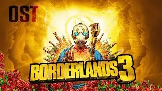 OST / Borderlands 3 / Part 3