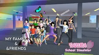 MY FAMILY & FRIEND'S|DARMA SAKURA SCHOOL SIMULATOR|SAKURA SCHOOL SIMULATOR|KELUARGA ZHAFIRAH