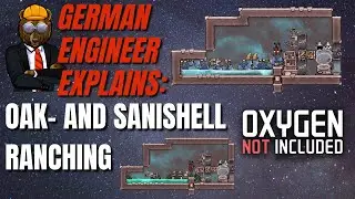 GERMAN ENGINEER explains ONI: OAKSHELL and SANISHELL Ranching! Oxygen Not Included Spaced Out