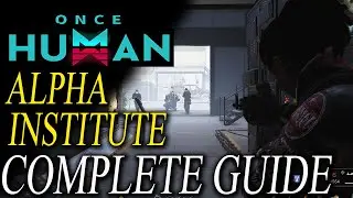 Once Human Alpha Institute: Gear Weapon & Mysterious Treasure Locations (Complete Guide)
