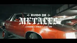 Doble P Ache Ene ft. Acherre - Ruido de Metales