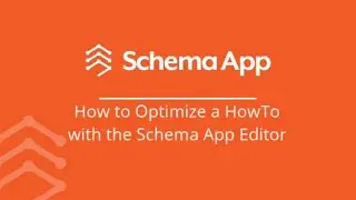 How to Optimize a HowTo with the Schema App Editor