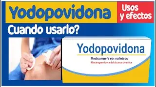 YODOPOVIDONA para que sirve cuando usarla efectos
