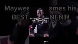 Floyd Mayweather reveals his TOUGHEST OPPONENT