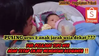 SETRES MENGURUS ANAK YANG JARAK USIANYA DEKAT ⁉️ YUK PELAJARI TIPS MERAWAT KEDUANYA
