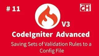 #11 CodeIgniter 3.x Advanced Tutorial - Set Validation Rules in a Config File