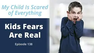 My Child Is Scared of Everything- Kids Fears Are Real – Dudes to Dads Ep 138 [AUDIO ONLY]