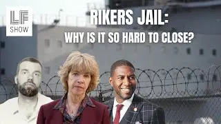Rikers Island: The Bad, The Inhumane, & Why Is It So Hard to Close a Jail?