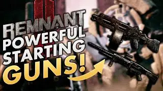 Top 5 Starting Weapons in Remnant 2 | Best Guns for Beginners