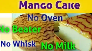Mango Cake without oven, beater, whisk, milk