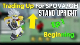 Trading Up For SPOVA/OH Stand Upright Ep 1 | Stand Upright | Roblox |