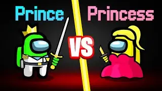AMONG US *NEW* PRINCE vs. PRINCESS ROLE...