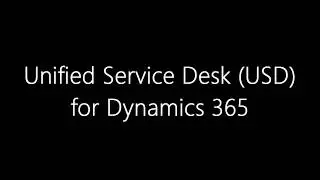 Dynamics 365: Unified Service Desk