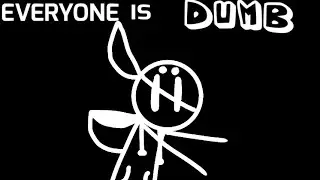 Everyone is dumb| dumb dumb by Mazie| Animation meme| IMPROVED VER