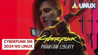 Cyberpunk Phantom Liberty no BigLinux Xfce