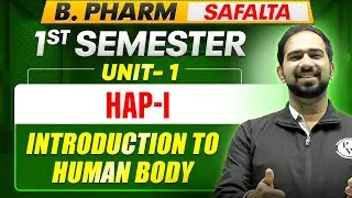 B. Pharm 1st Semester | HAP-I Unit 1 | Introduction to Human Body | B. Pharm Safalta Series | PW