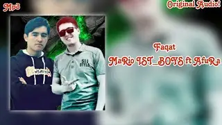 MaRio IST_BOYS ft AfuRa Faqat (Original Audio)