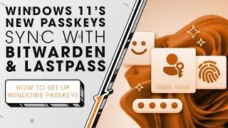 Windows 11's New Passkeys Sync with Bitwarden & 1Password | Sync Up