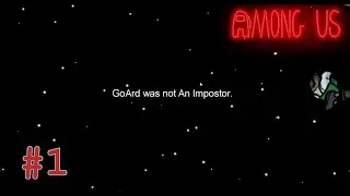 GoArd plays Among Us #1