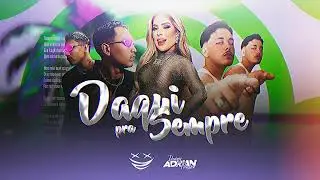 DAQUI PRA SEMPRE - DJ Josue, DJ Adrian e Manu Bahtidão (VIP 2023)