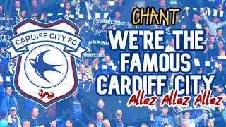 We're the famous Cardiff City (allez allez allez) - Cardiff City chant [WITH LYRICS]