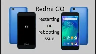 Redmi Go keeps restarting, Freezing Problem and Closed and How to Fix?