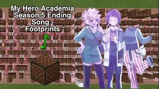 My Hero Academia Season 5 Ending Song - |『Footprints』by the peggies | Minecraft Noteblock Cover |