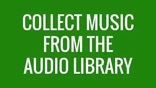 Audio library | Collect music from the Audio Library