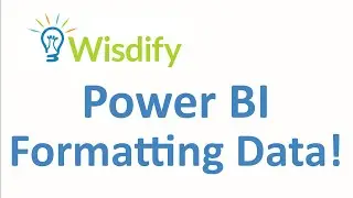 Power BI Formatting Data - How to format your data in Power BI!