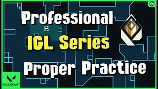 Professional VALORANT IGL Series | Practice (Part 3)