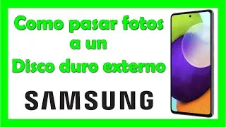 Como pasar fotos de un movil Samsung a un pendrive