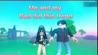 Me And My *DAD* Did This Trend 2021!!!!✨💖 | ROBLOX 