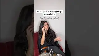 When your Mom is giving you advice 😂