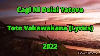 Toto Vakawakana (Lyrics) - Cagi Ni Delai Yatova